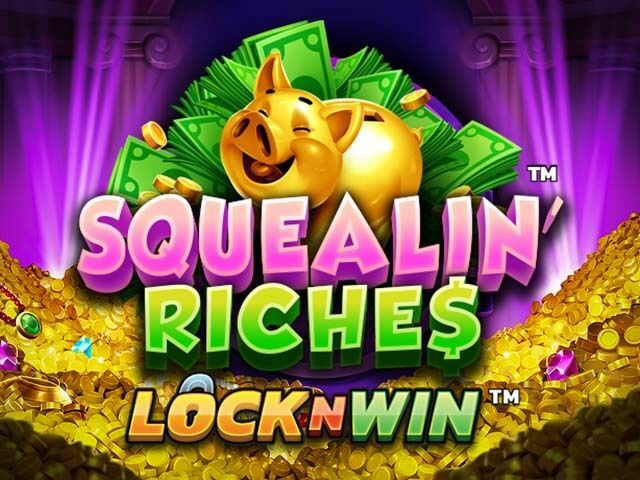 Squealin' Riches
